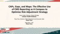 CAPs, Gaps, and Maps: The Effective Use of CMS Reporting as A Compass to Optimize Risk Adjustment Strategy icon