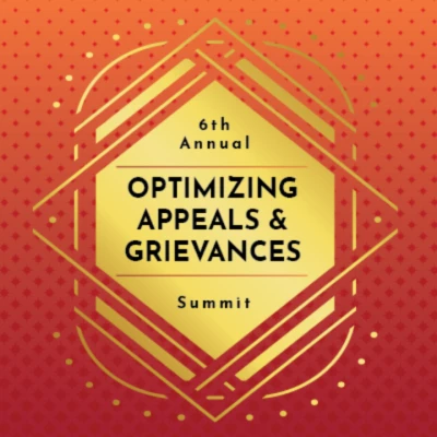 The 6th Annual Optimizing Appeals & Grievances Summit
