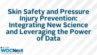 Skin Safety and Pressure Injury Prevention: Integrating New Science and Leveraging the Power of Data icon