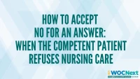 How to Accept No for an Answer: When the Competent Patient Refuses Nursing Care icon