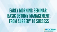 Early Morning Seminar: Basic Ostomy Management: From Surgery to Success icon