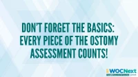 Don’t Forget the Basics: Every Piece of the Ostomy Assessment Counts! icon