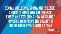 S02: Sexual wellbeing, stoma and ‘silence’ – understanding why the ‘silence’ exists and exploring how we change practice to improve the quality of life of those living with a stoma icon