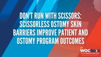 S05: Don’t Run With Scissors: Scissorless Ostomy Skin Barriers Improve Patient and Ostomy Program Outcomes icon