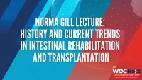 305: Norma Gill Lecture: History and Current Trends in Intestinal Rehabilitation and Transplantation icon