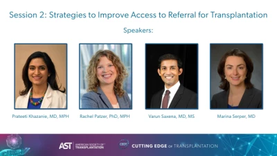 Session 2: Strategies to Improve Access to Referral for Transplantation icon