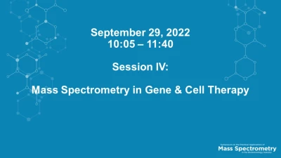 Session IV - Mass Spectrometry in Gene and Cell Therapy icon