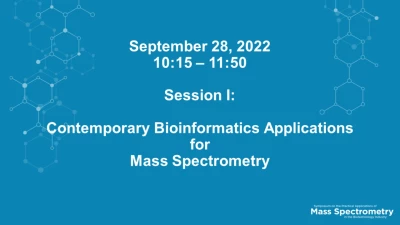 Session I - Contemporary Bioinformatics Applications for Mass Spectrometry icon