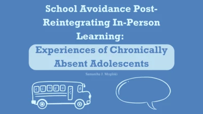 School Avoidance Post Reintegrating In-Person Learning: Experiences of Chronically Absent Adolescents