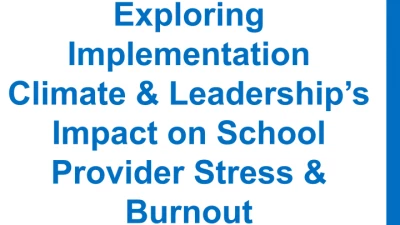 Exploring Implementation Climate and Leadership Impact on School Provider Stress
