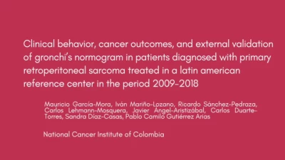 Clinical Behavior, Oncological Outcomes, and External Validation of the Gronchi Nomogram in Patients Diagnosed with Primary Retroperitoneal Sarcoma Treated at a Latin American Reference Center between 2009 – 2018