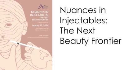 Nuances in Injectables: The Next Beauty Frontier 2024