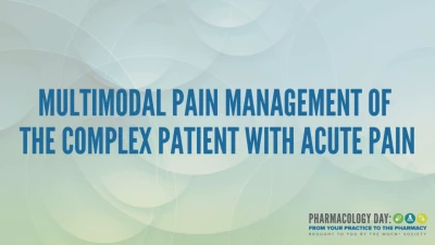 PD07 - Multimodal Pain Management of the Complex Patient with Acute Pain icon