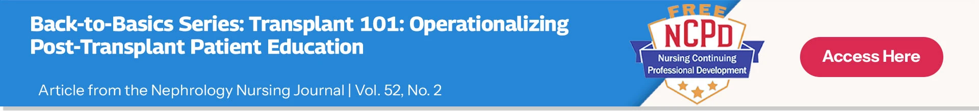 Back-to-Basics Series: Transplant 101: Operationalizing Post-Transplant Patient Education
