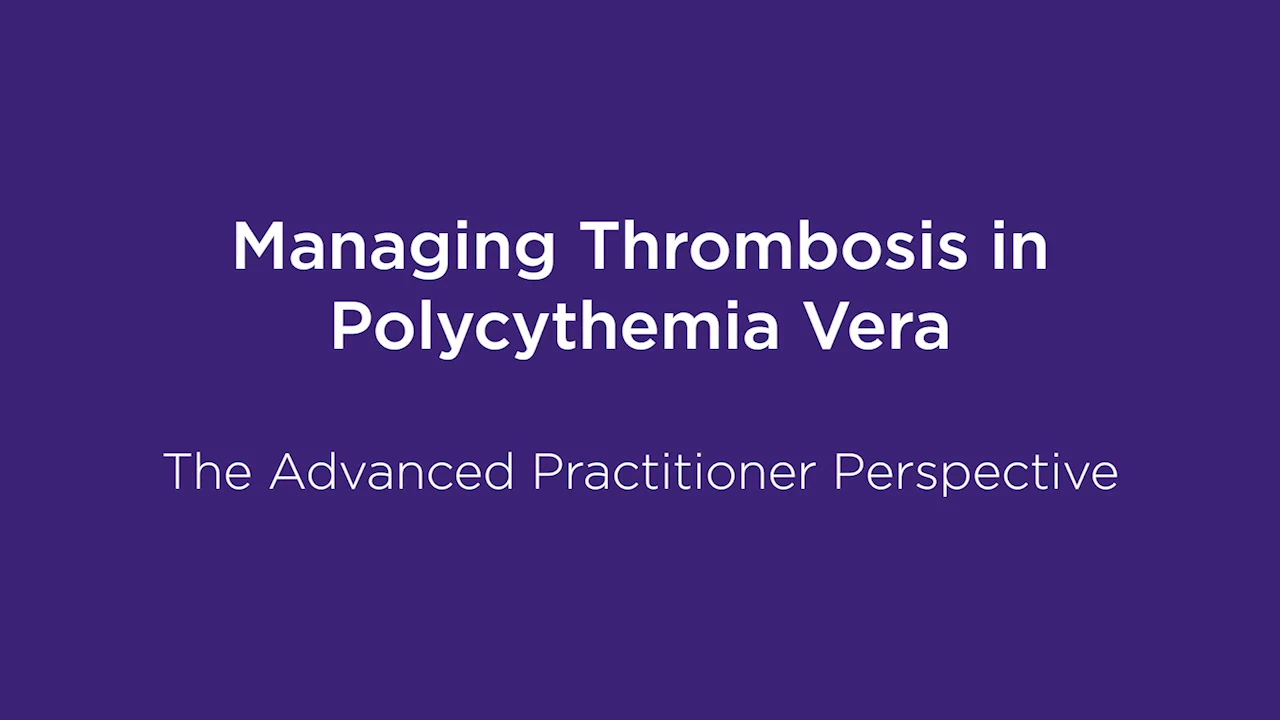 Case Study #2: Navigating Polycythemia Vera Treatment in a Patient With a History of Thrombosis