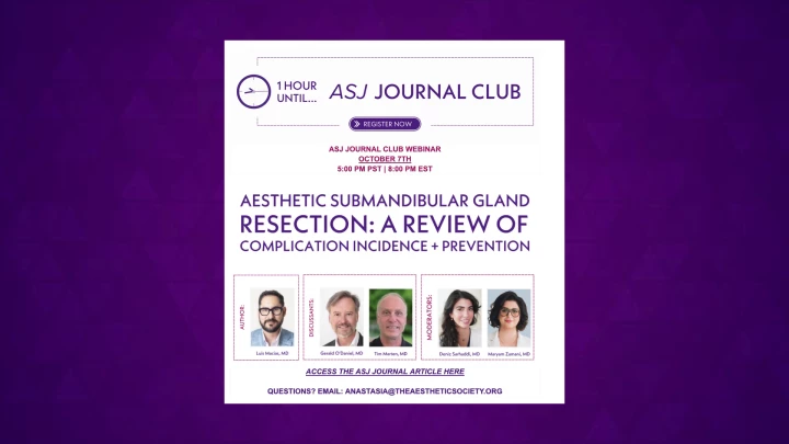 ASJ Journal Club: Aesthetic Submandibular Gland Resection: A Review of Complication Incidence + Prevention