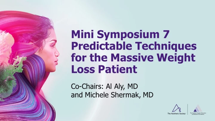 Mini Symposium: Predictable Techniques for the Massive Weight Loss Patient