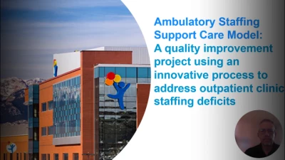 Thumbnail for Ambulatory Staffing Support Care Model: A Quality Improvement Project Using an Innovative Process to Address Outpatient Clinic Staffing Deficits