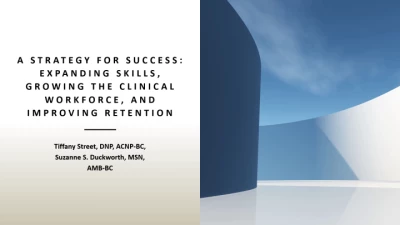 Thumbnail for A Strategy for Success: Expanding Skills, Growing the Clinical Workforce, and Improving Retention