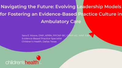 Thumbnail for Navigating the Future: Evolving Leadership Models for Fostering an Evidence-Based Practice Culture in Ambulatory  Care (Spotlight Poster)