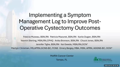 Thumbnail for Implementing a Symptom Management Log to Improve Post-Operative Cystectomy Outcomes