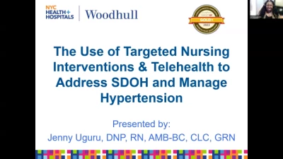 Thumbnail for The Use of Targeted Nursing Interventions and Telehealth to Address SDOH and Manage Hypertension