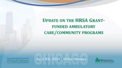 Thumbnail for Update on the HRSA Grant-Funded Ambulatory Care/Community Programs