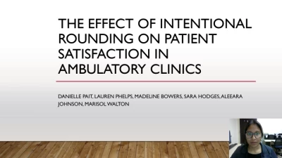 Thumbnail for The Effect of Intentional Rounding on Patent Satisfaction in Ambulatory Care Clinics