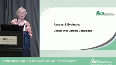 Thumbnail for Assess and Evaluate: Clients with Chronic Conditions 