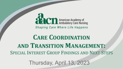 Thumbnail for Care Coordination and Transition Management (CCTM) Special Interest Group (SIG) Session: Assessment and Evaluation of Ambulatory Care Registered Nurse Needs Regarding Care Coordination and Transition Management