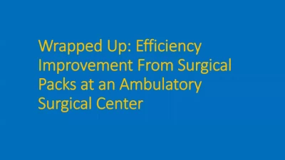 Thumbnail for Wrapped Up: Efficiency Improvement from Surgical Packs at an Ambulatory Care Surgical Center