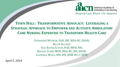 Thumbnail for Town Hall: Transformative Advocacy: Leveraging a Strategic Approach to Empower and  Activate Ambulatory Care Nursing Expertise to Transform Health Care