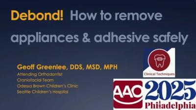 Thumbnail for AAO Annual Session 2025 - Debond! How to Remove Appliances & Adhesive Safely