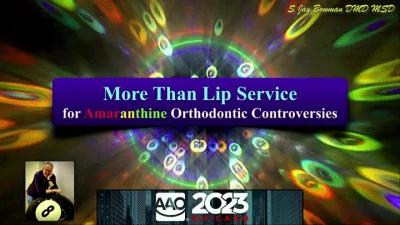 Thumbnail for More Than Lip Service for Amaranthine Orthodontic Controversies