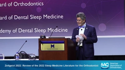 Thumbnail for 2023 AAO Annual Session - Zeitgeist 2022: Review of the 2022 Sleep Medicine Literature for the Orthodontist