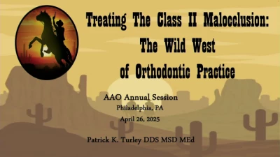 Thumbnail for AAO Annual Session 2025 - Treating the Class II Malocclusion: The Wild West of Orthodontic Practice