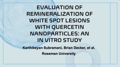 Thumbnail for Thomas M. Graber Award of Special Merit; Evaluation of Remineralization of White Spot Lesions with Quercetin Nanoparticles: An In Vitro Study