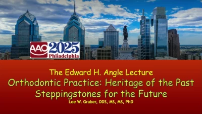 Thumbnail for 2025 Edward H. Angle Award Lecture; Orthodontic Practice: Heritage of the Past, Steppingstones for the Future