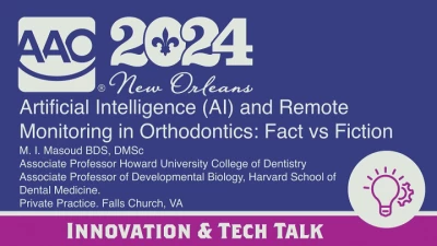 Thumbnail for Artificial Intelligence (AI) & Remote Monitoring in Orthodontics: Fact vs. Fiction