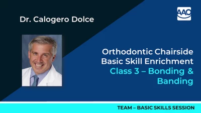 Thumbnail for Orthodontic Chairside Basic Skill Enrichment - Session 3: BONDING & BANDING