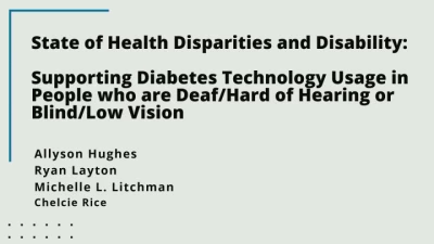 Thumbnail for The State of Health Equity and Disability—Supporting Diabetes Technology Usage in People Who Are Deaf/Hard of Hearing or Blind/Low Vision