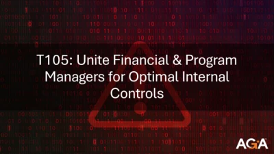 Thumbnail for T105 - Unite Financial & Program Managers for Optimal Internal Controls