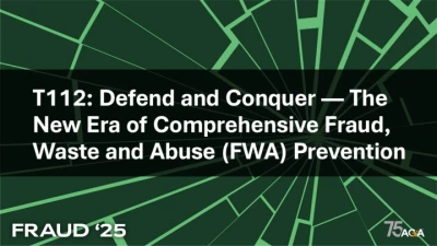 Thumbnail for T112: Defend and Conquer — The New Era of Comprehensive Fraud, Waste and Abuse (FWA) Prevention