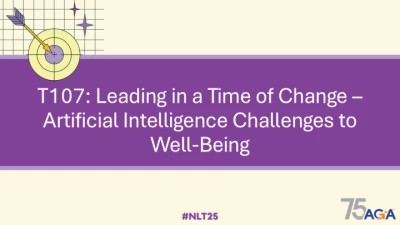 Thumbnail for T107: Leading in a Time of Change – Artificial Intelligence Challenges to Well-Being
