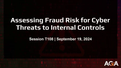 Thumbnail for T108 - Assessing Fraud Risk for Cyber Threats to Internal Controls