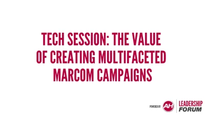 Thumbnail for Tech Session: The Value of Creating Multifaceted MarCom Campaigns