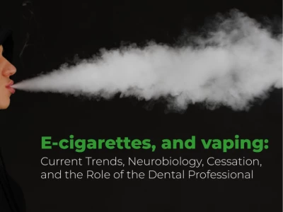 E cigarettes and Vaping Current Trends Neurobiology Cessation