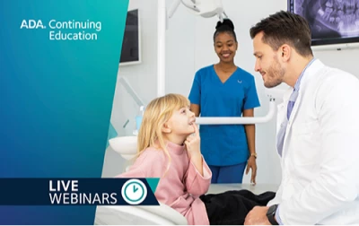 Thumbnail for Little Patients, Big Decisions: Considerations in Pediatric Dentistry (Dec. 5, 2025, Live Webinar)