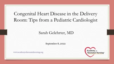 Thumbnail for Congenital Heart Disease in the Delivery Room: Tips from a Pediatric Cardiologist