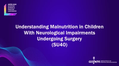 Thumbnail for Understanding Malnutrition in Children With Neurological Impairments Undergoing Surgery (SU40)